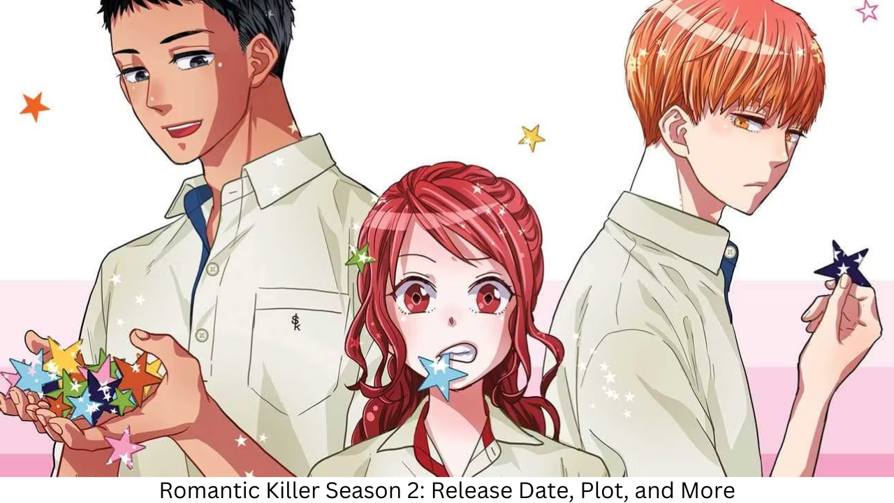 Romantic Killer Season 2: Everything You Need to Know About the Highly Anticipated Return 18